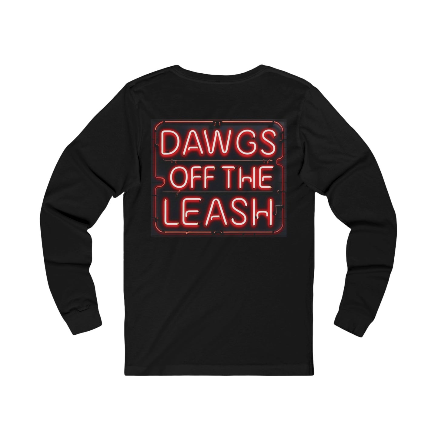 DAWGS OFF THE LEASH Design Unisex Long Sleeve Tee -