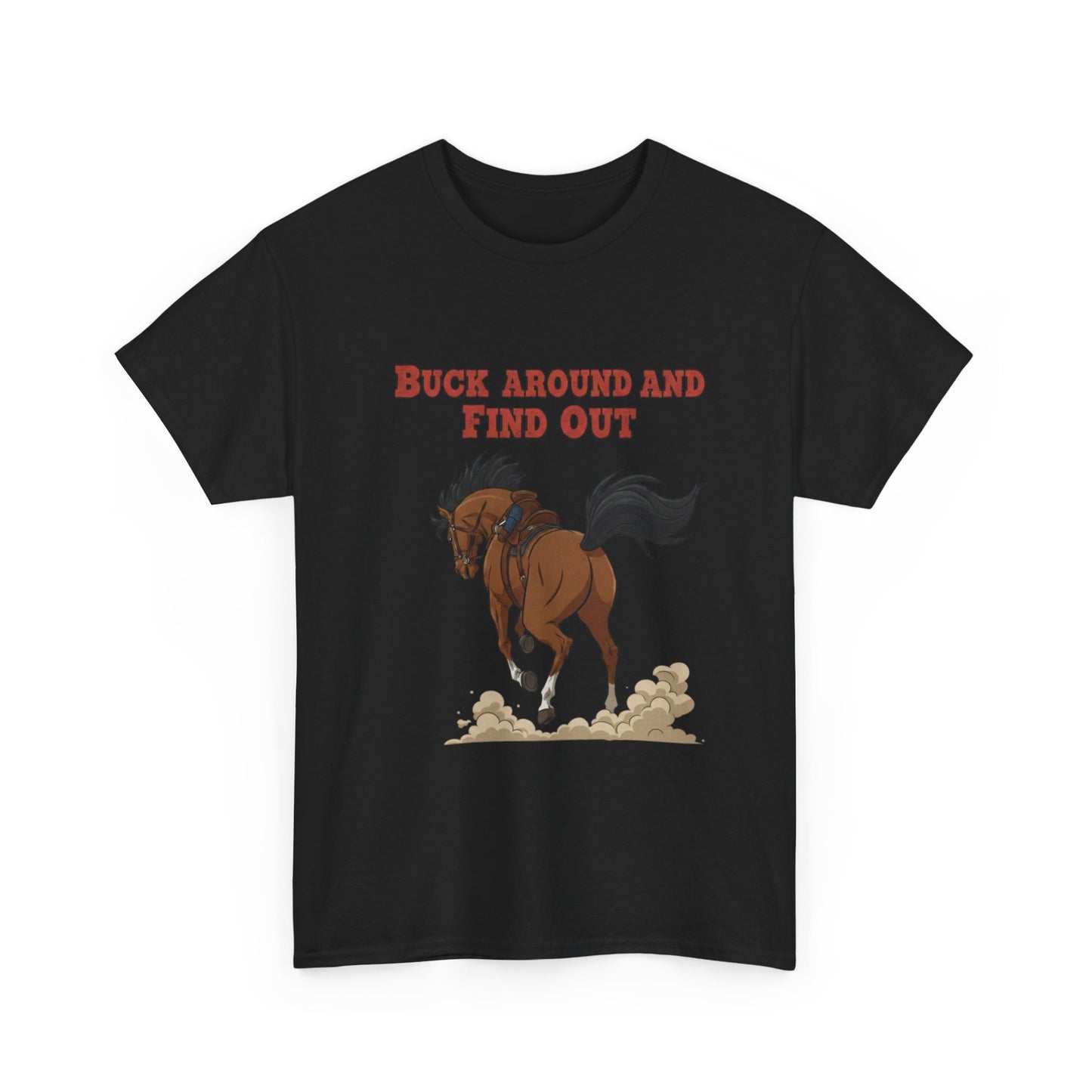 Fun Horse Graphic Tee - 'Buck Around and Find Out'