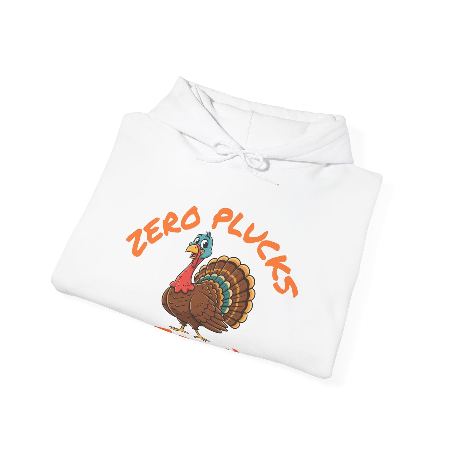 Unisex Hoodie ZERO PLUCKS GIVEN Comical Turkey Sweatshirt