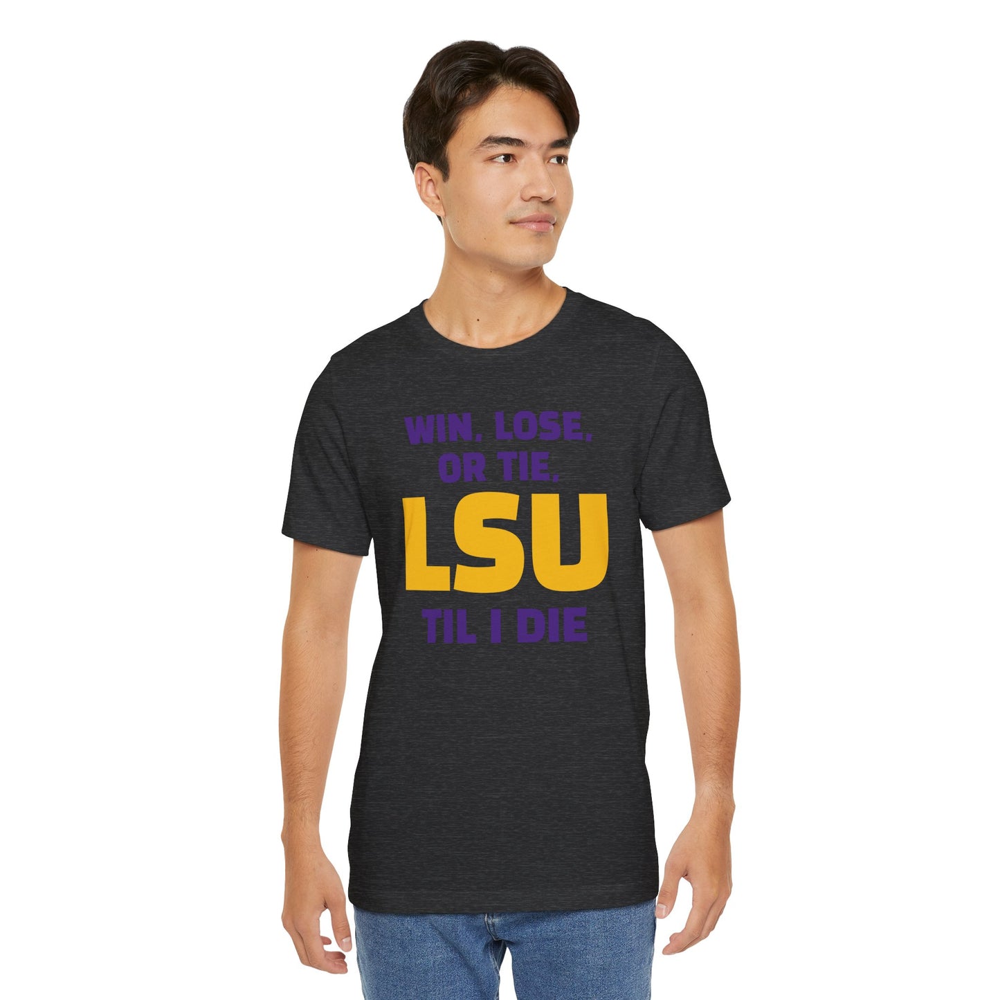 LSU Fan Tee - Win, Lose, or Tie, Unisex Jersey Short Sleeve Shirt for Game Day, College Sports, Tailgate Party, Gift for Fans, LSU Apparel