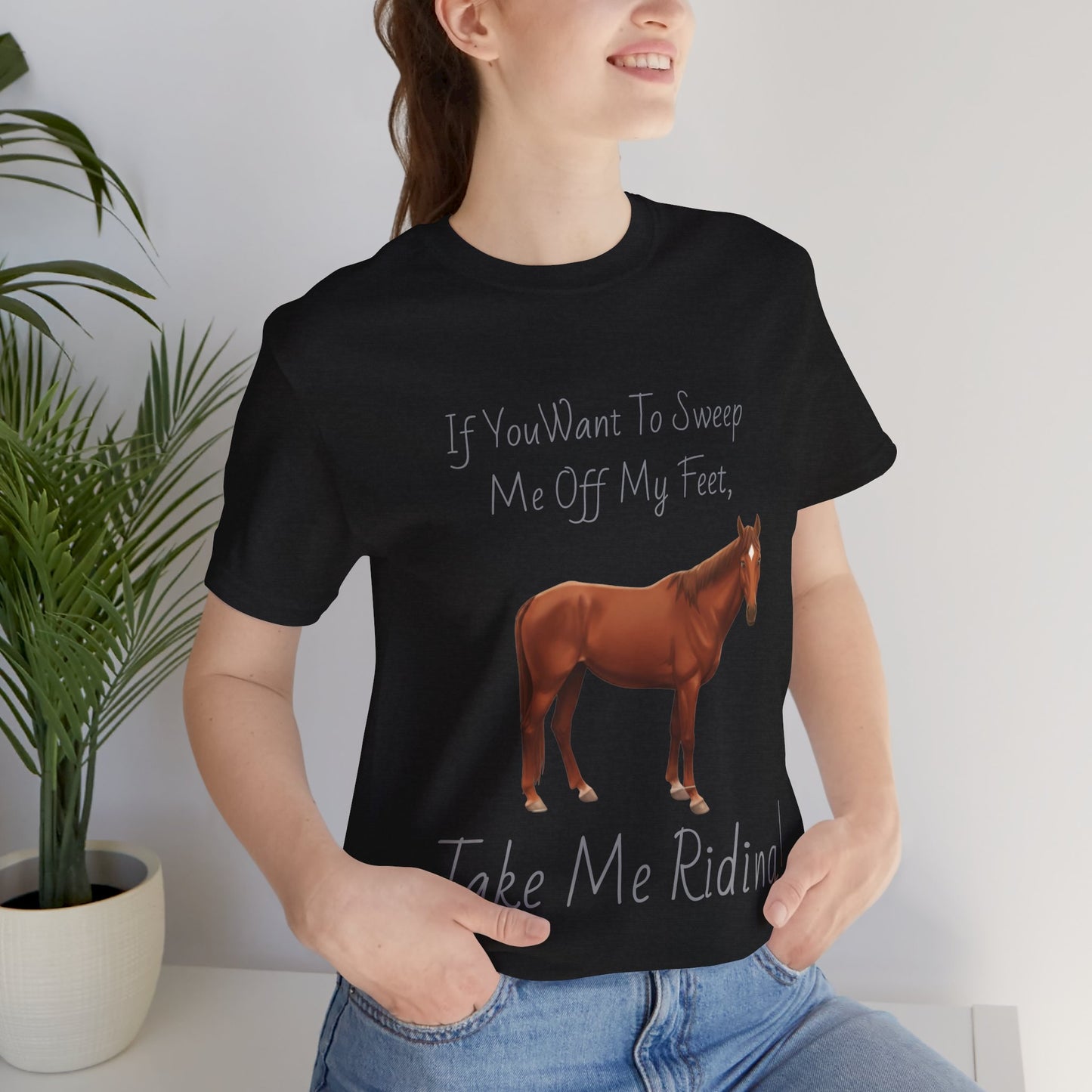 Horse Riding Humor Tee - 'Take Me Riding!' Unisex Short Sleeve Shirt