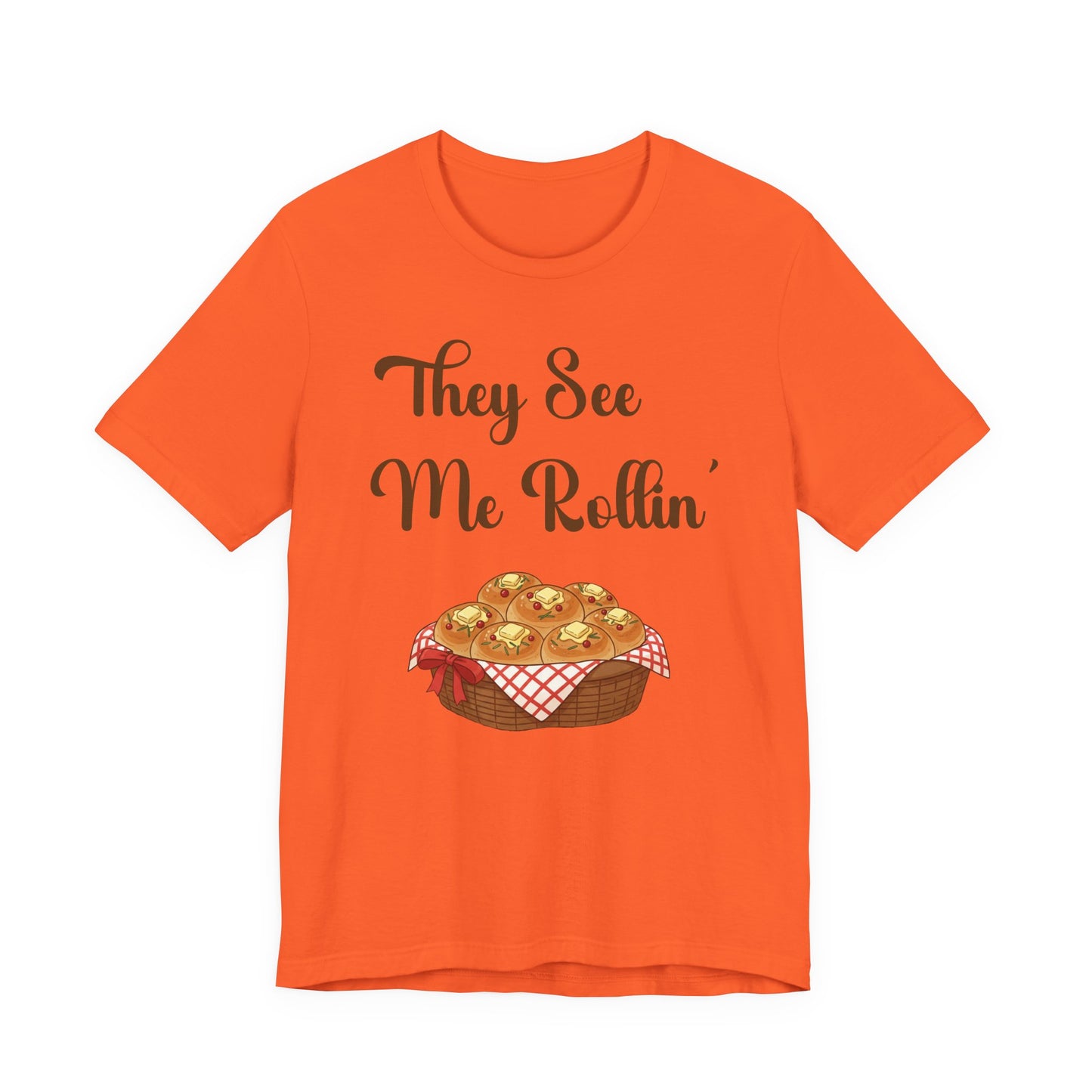 Funny Thanksgiving Tee - "They See Me Rollin'"