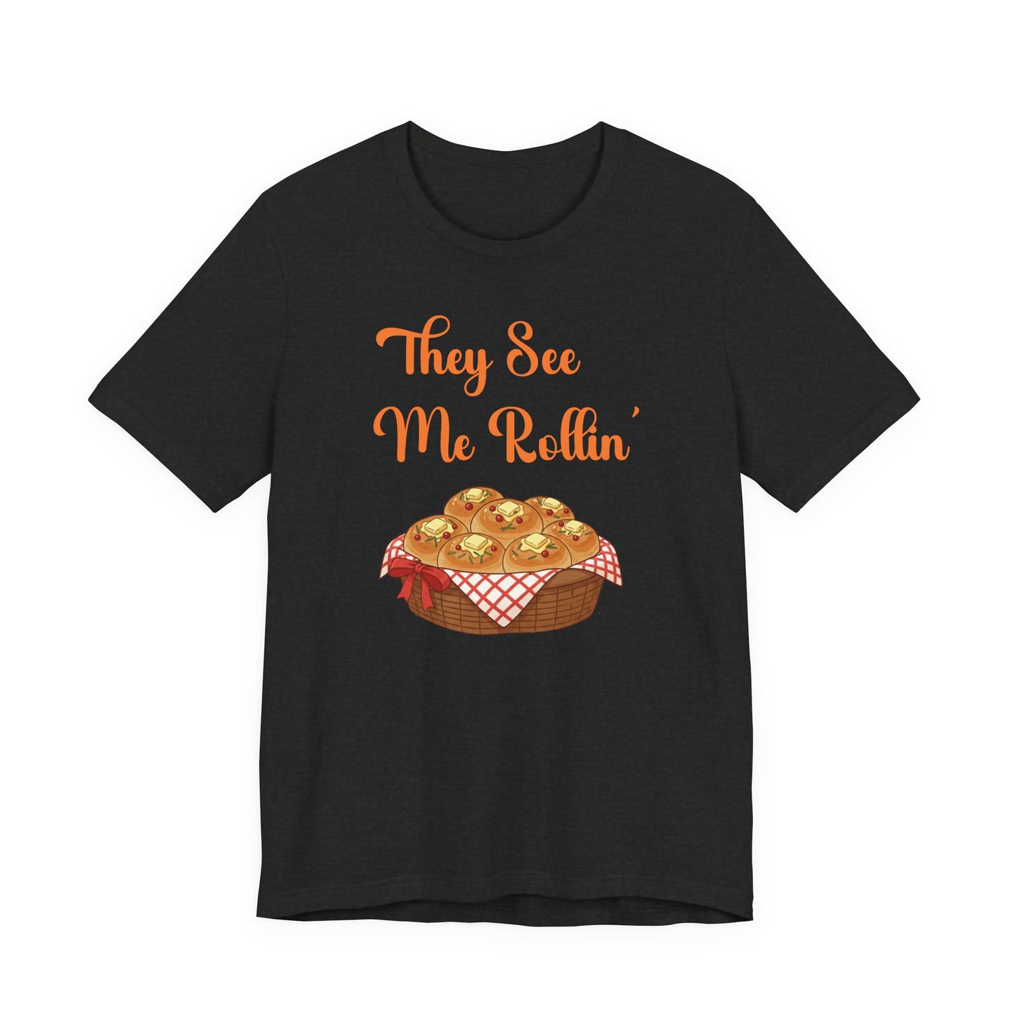 Funny Thanksgiving Tee - "They See Me Rollin'"