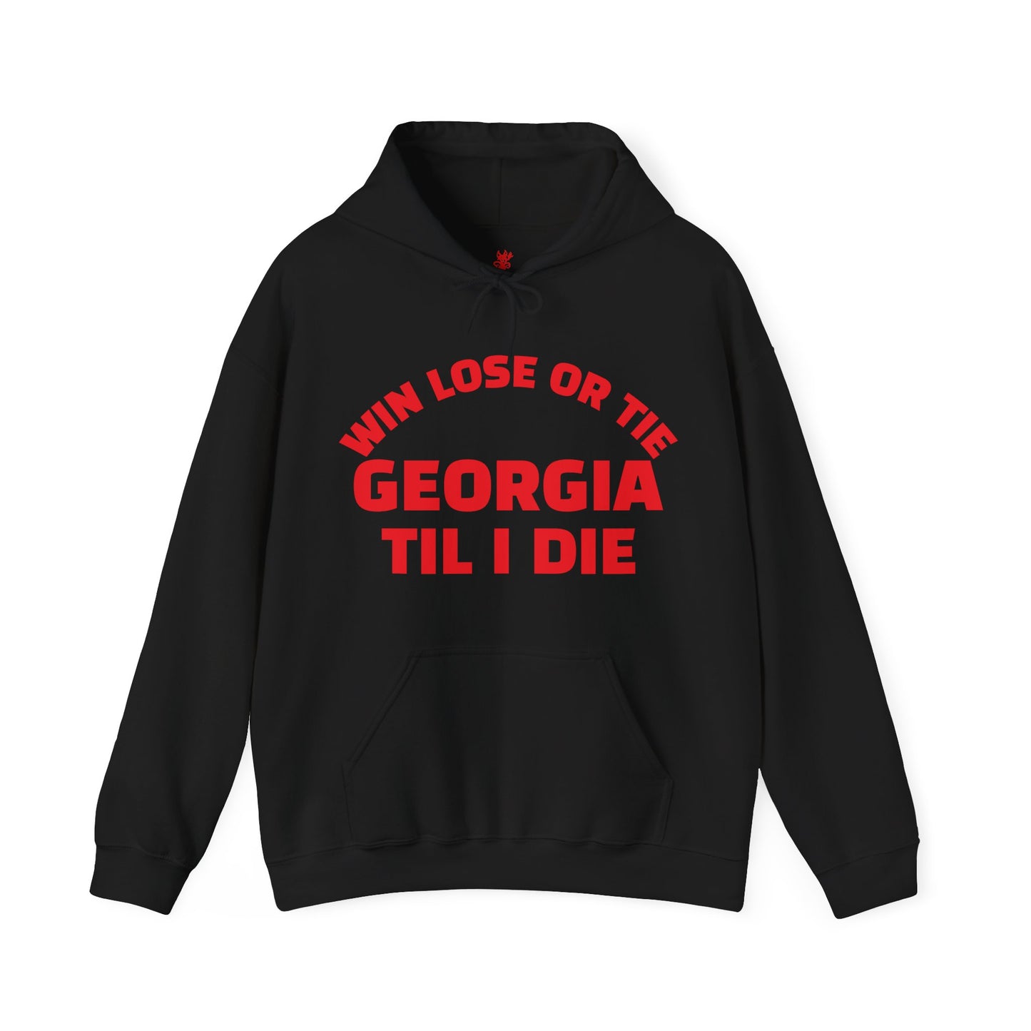Hooded Sweatshirt Win Lose or Tie Georgia Til I Die
