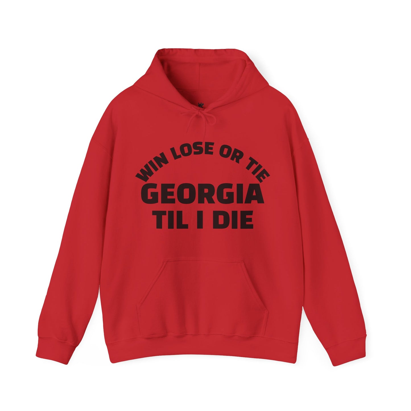 Hooded Sweatshirt Win Lose or Tie Georgia Til I Die