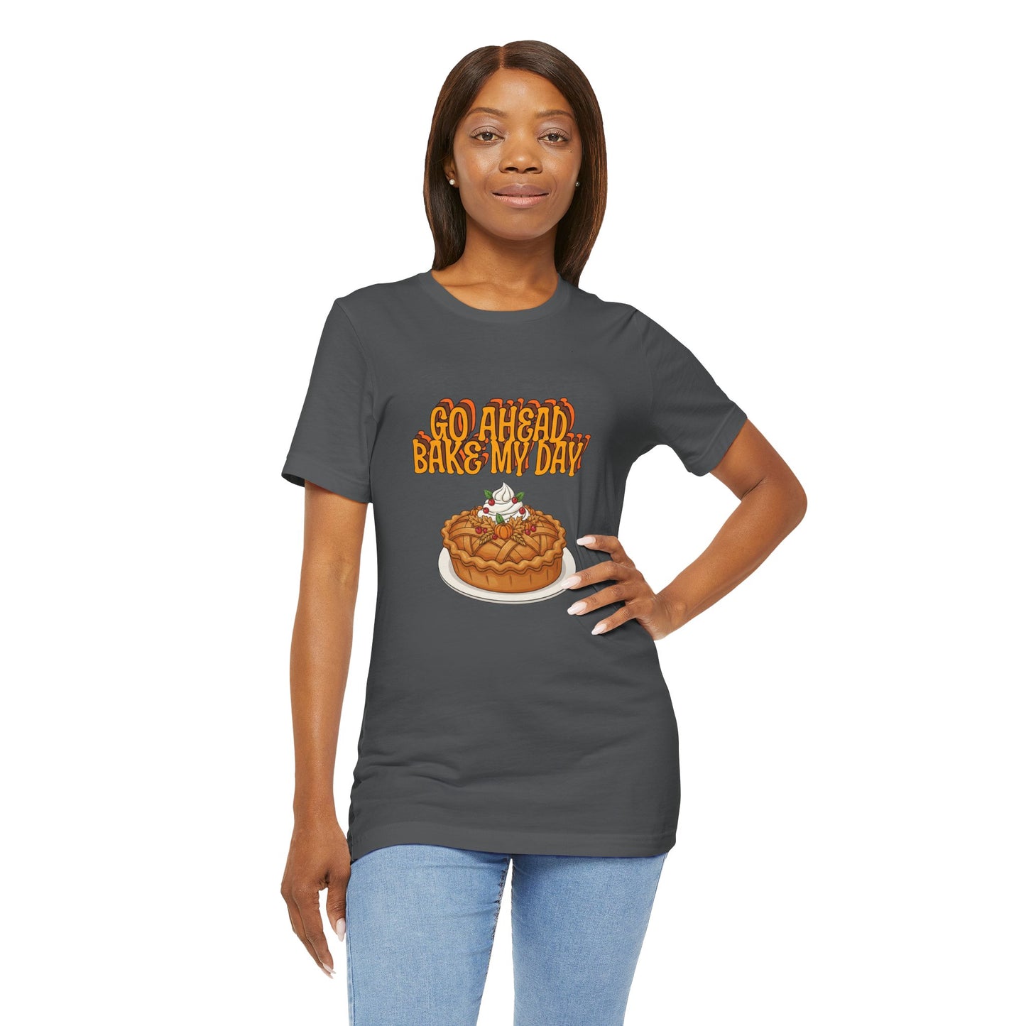 Bake My Day Funny Thanksgiving Tee - Unisex Jersey Short Sleeve Shirt
