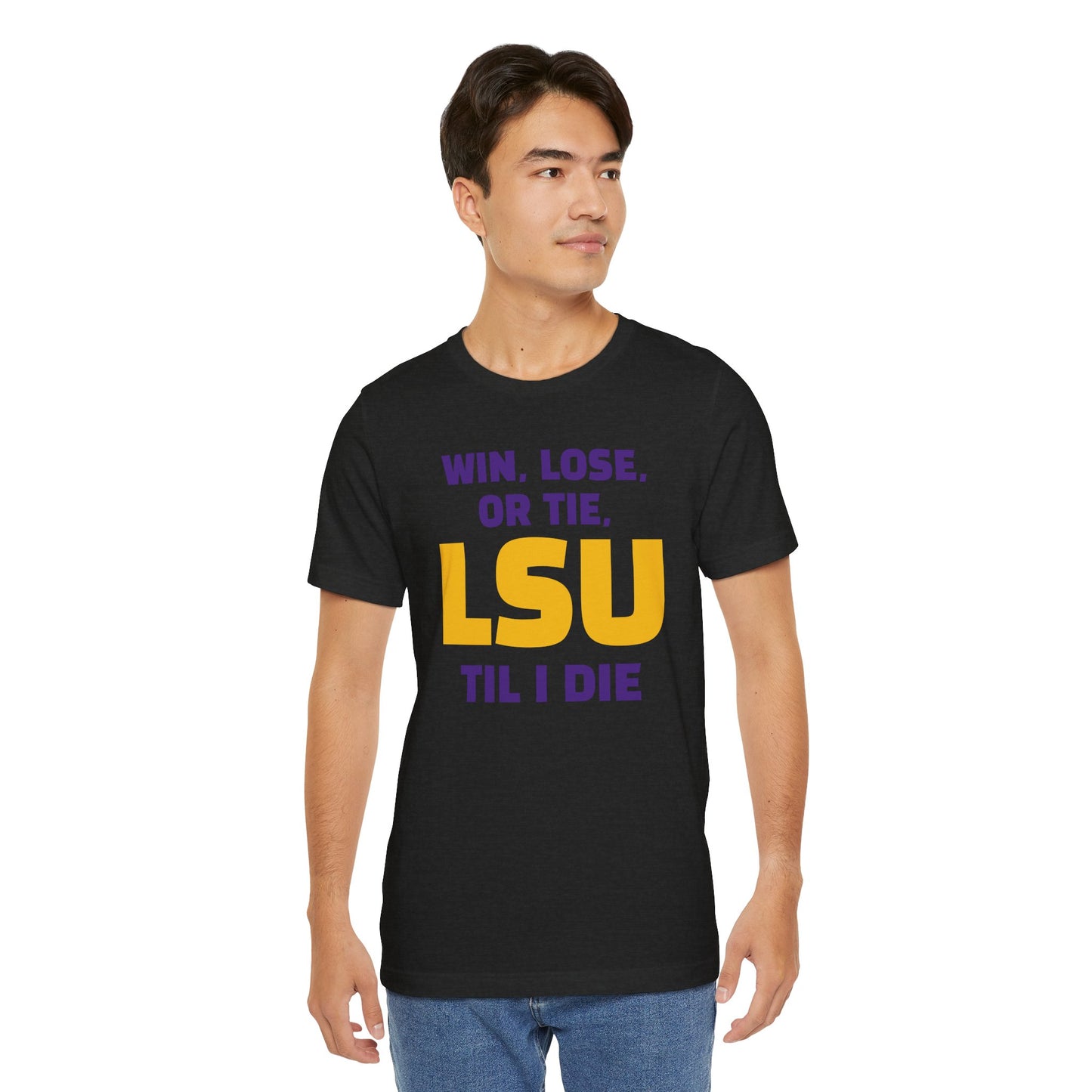 LSU Fan Tee - Win, Lose, or Tie, Unisex Jersey Short Sleeve Shirt for Game Day, College Sports, Tailgate Party, Gift for Fans, LSU Apparel
