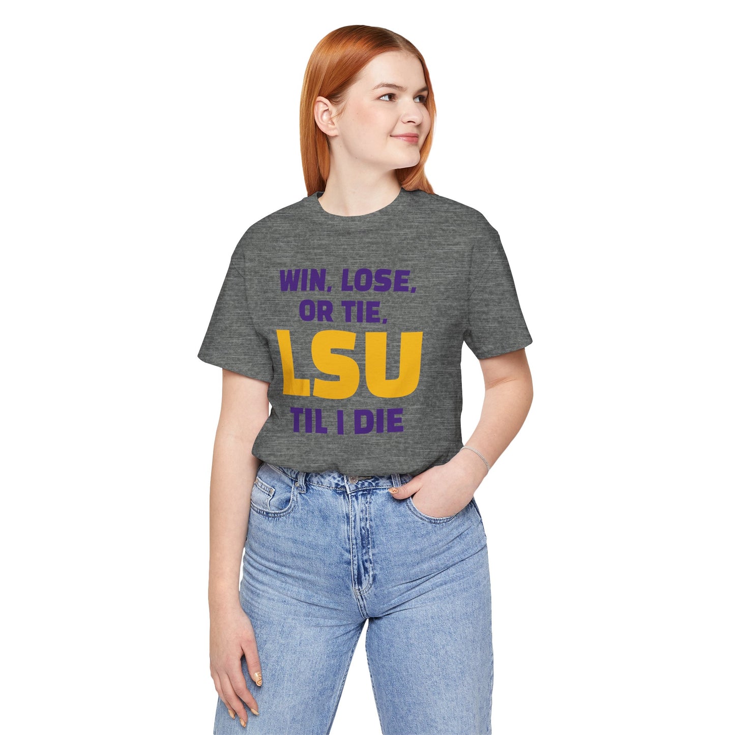 LSU Fan Tee - Win, Lose, or Tie, Unisex Jersey Short Sleeve Shirt for Game Day, College Sports, Tailgate Party, Gift for Fans, LSU Apparel