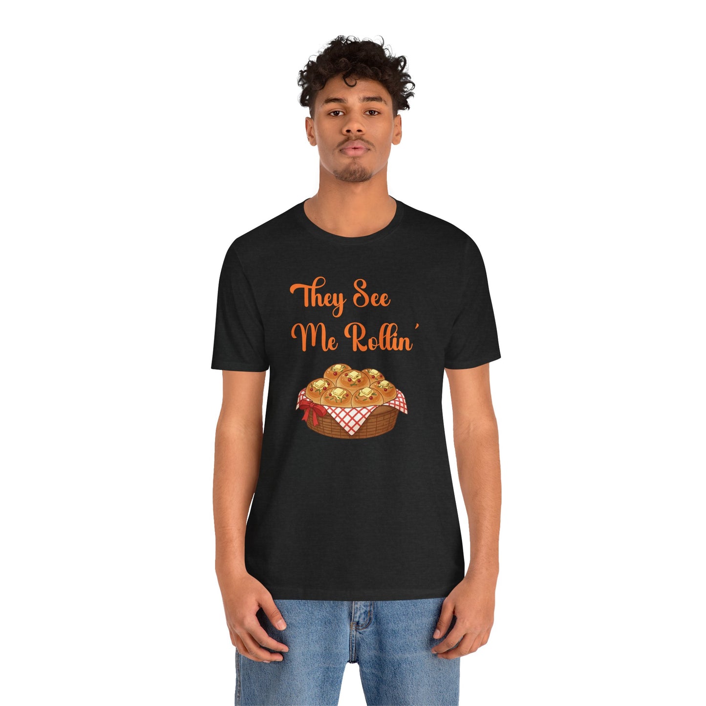 Funny Thanksgiving Tee - "They See Me Rollin'"