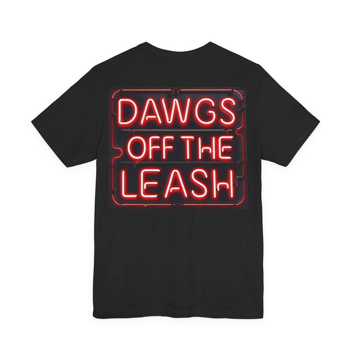 Dawgs Off The Leash Tee – Unisex Short Sleeve T-Shirt for Dog Lovers