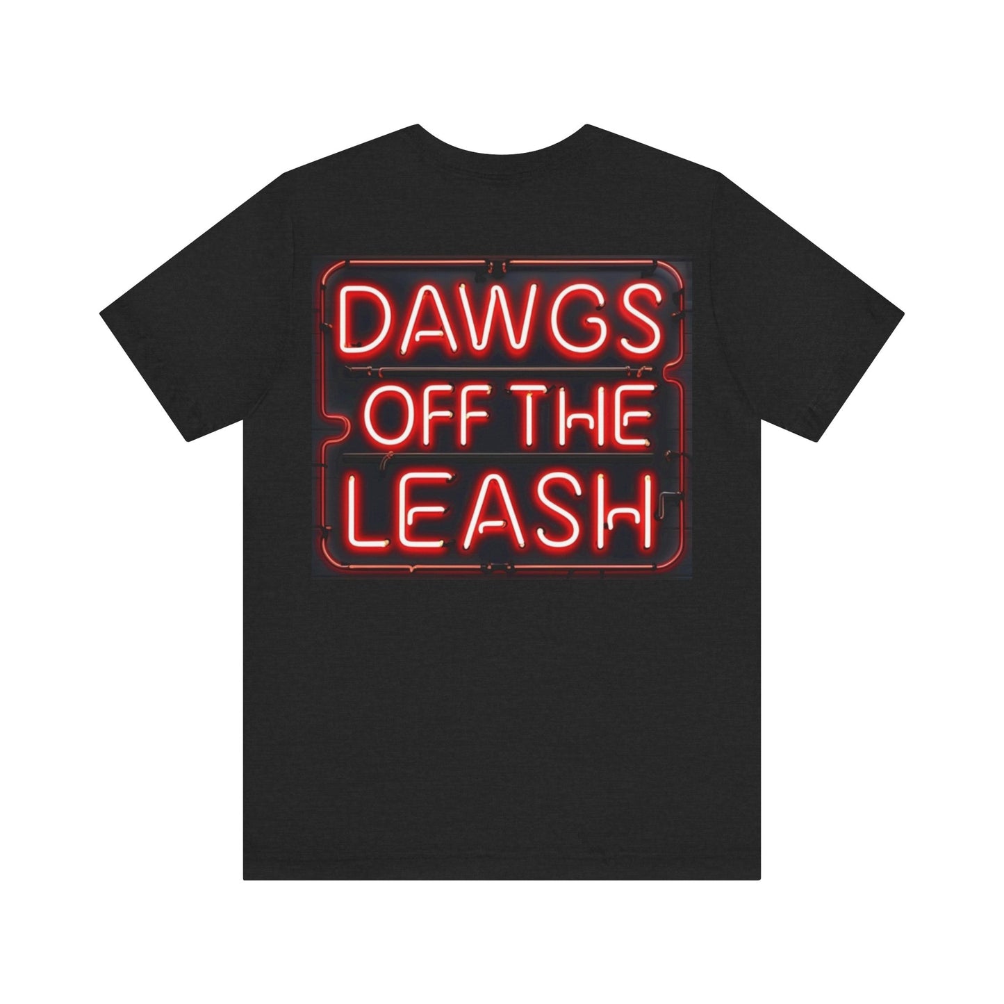 Dawgs Off The Leash Tee – Unisex Short Sleeve T-Shirt for Dog Lovers
