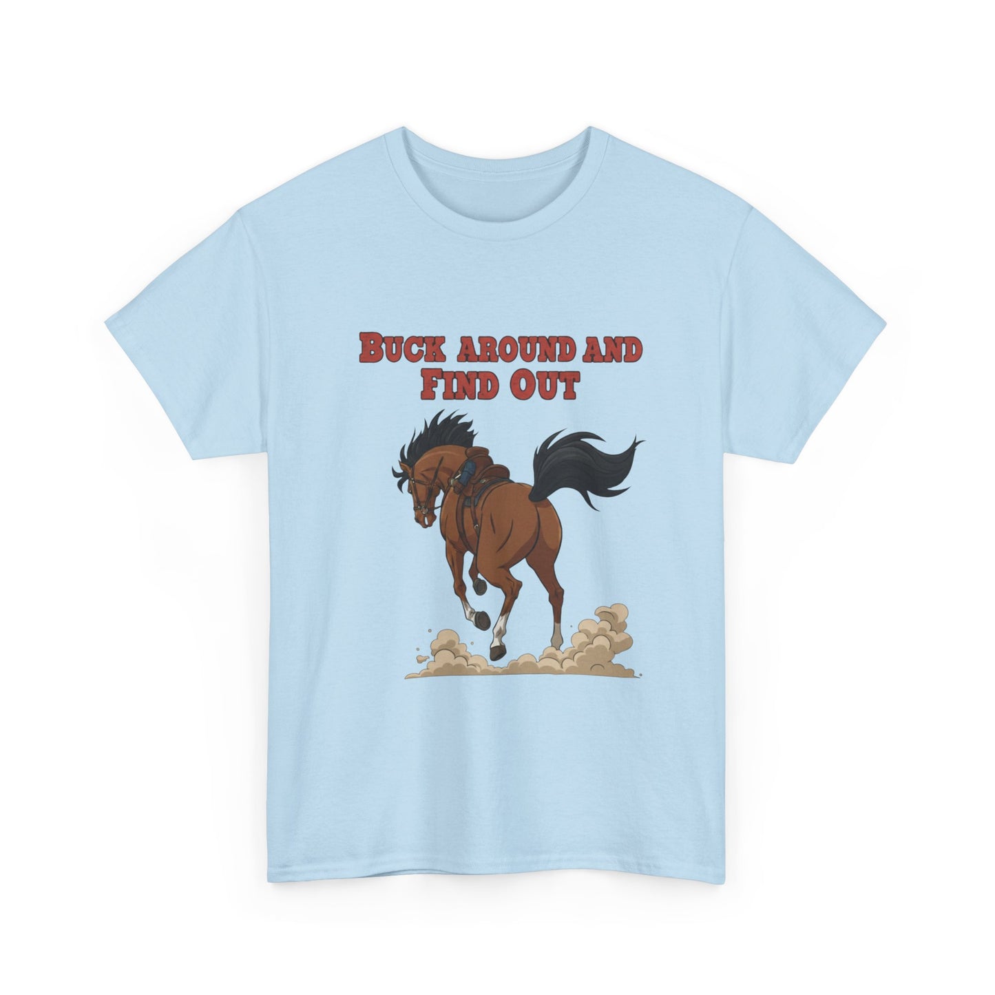 Fun Horse Graphic Tee - 'Buck Around and Find Out'