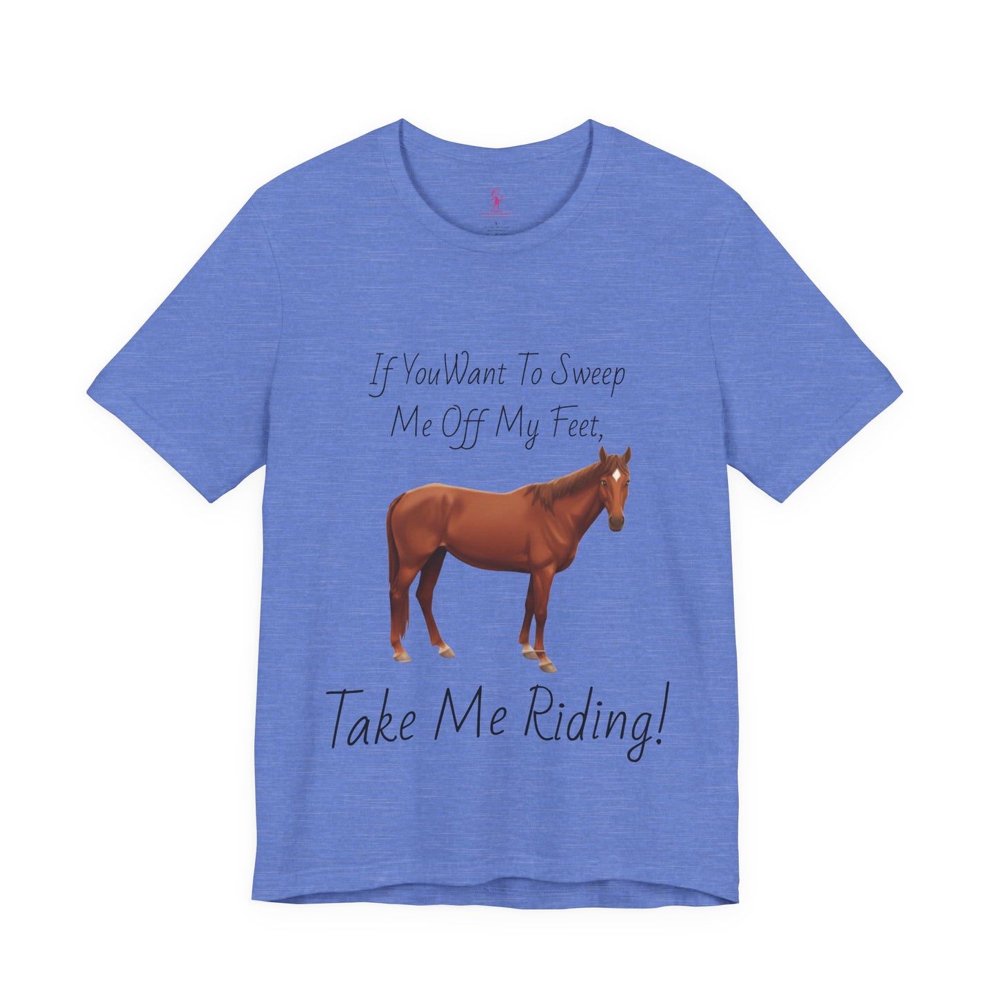 Horse Riding Humor Tee - 'Take Me Riding!' Unisex Short Sleeve Shirt