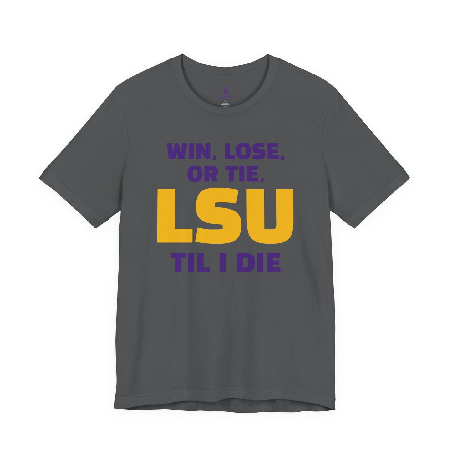 LSU Fan Tee - Win, Lose, or Tie, Unisex Jersey Short Sleeve Shirt for Game Day, College Sports, Tailgate Party, Gift for Fans, LSU Apparel