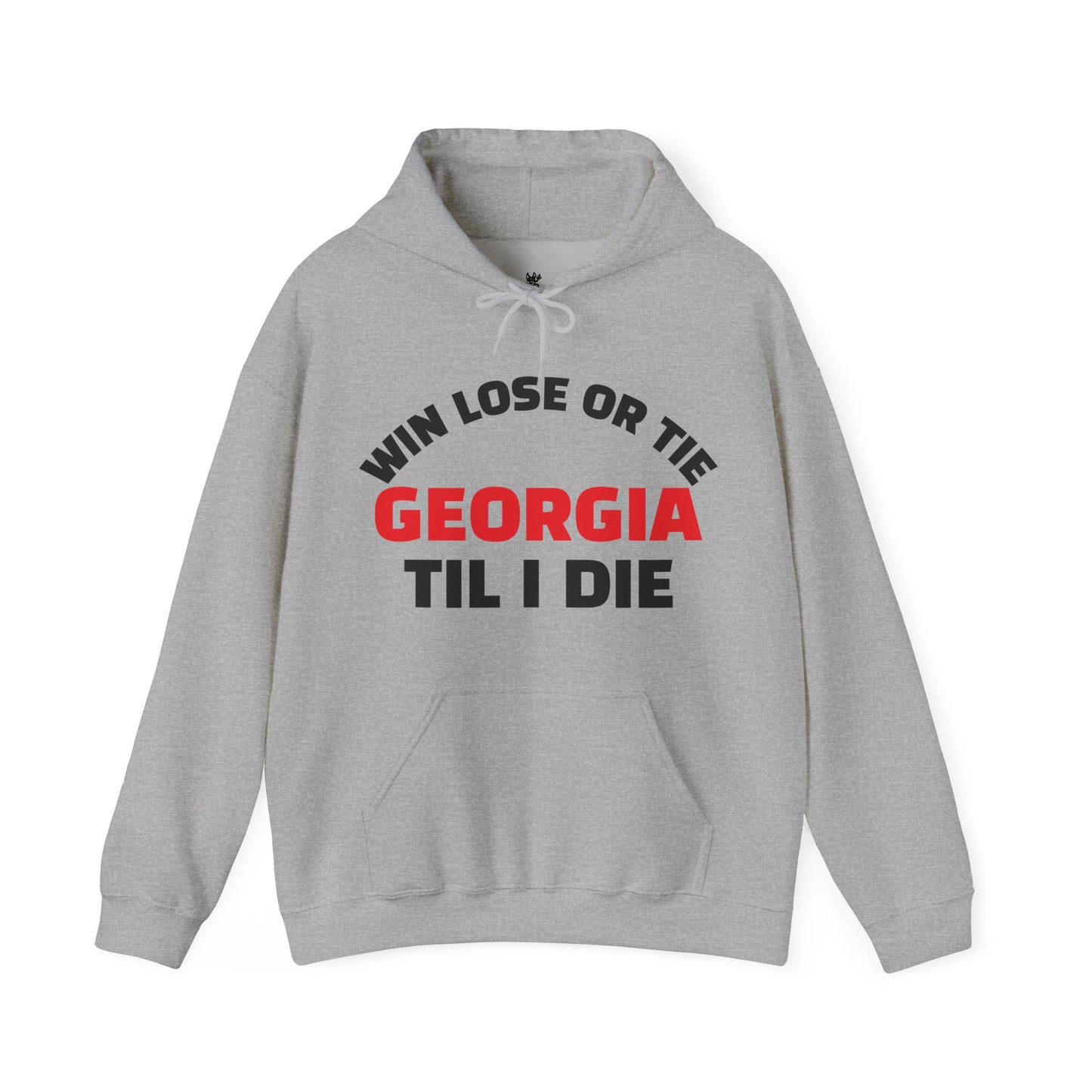 Hooded Sweatshirt Win Lose or Tie Georgia Til I Die