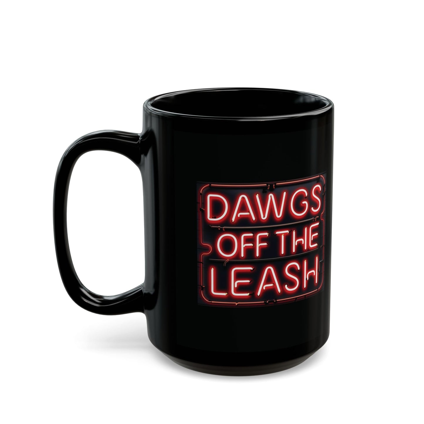 Dawgs Off The Leash Black Mug — Neon Sign Coffee Cup (11oz & 15oz)