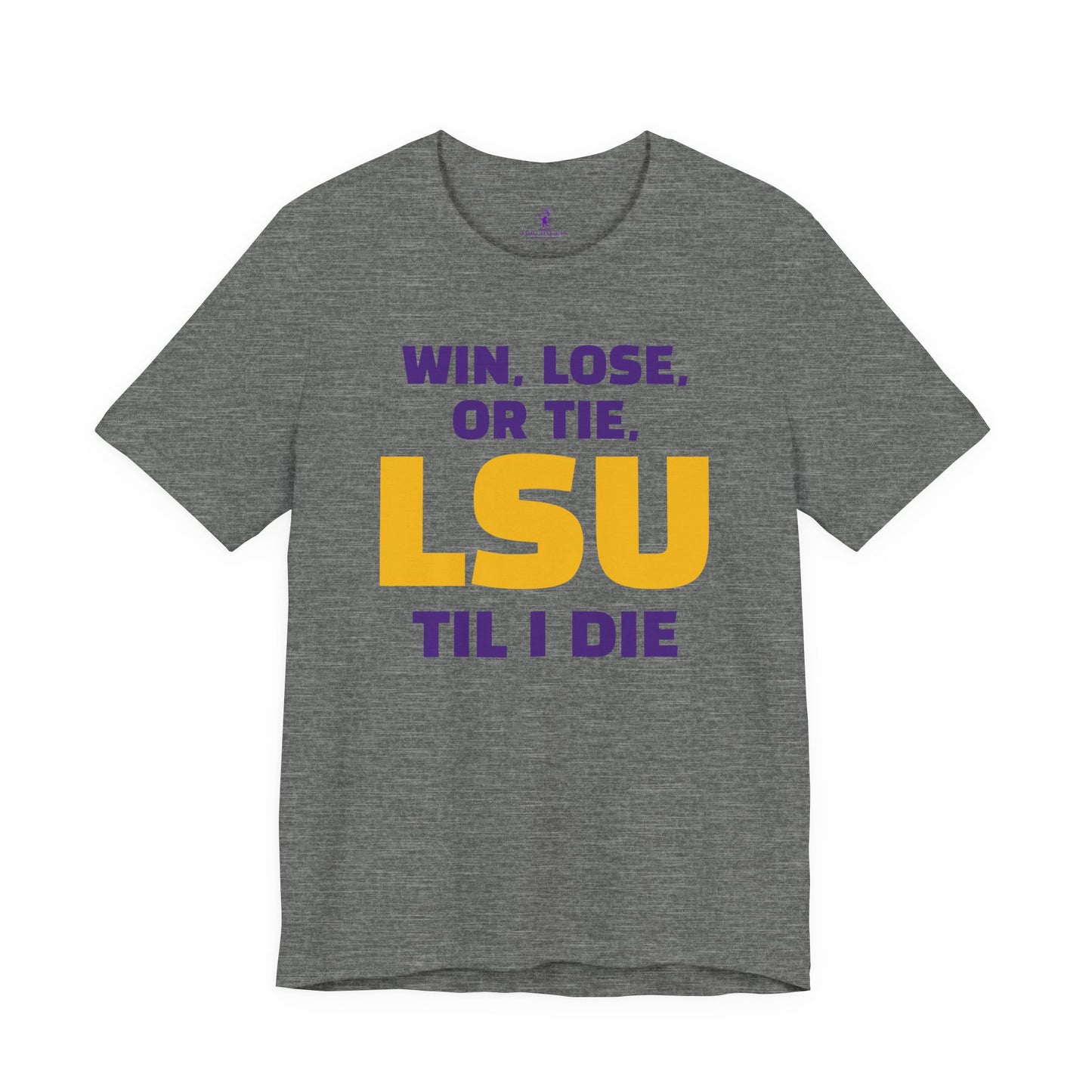 LSU Fan Tee - Win, Lose, or Tie, Unisex Jersey Short Sleeve Shirt for Game Day, College Sports, Tailgate Party, Gift for Fans, LSU Apparel