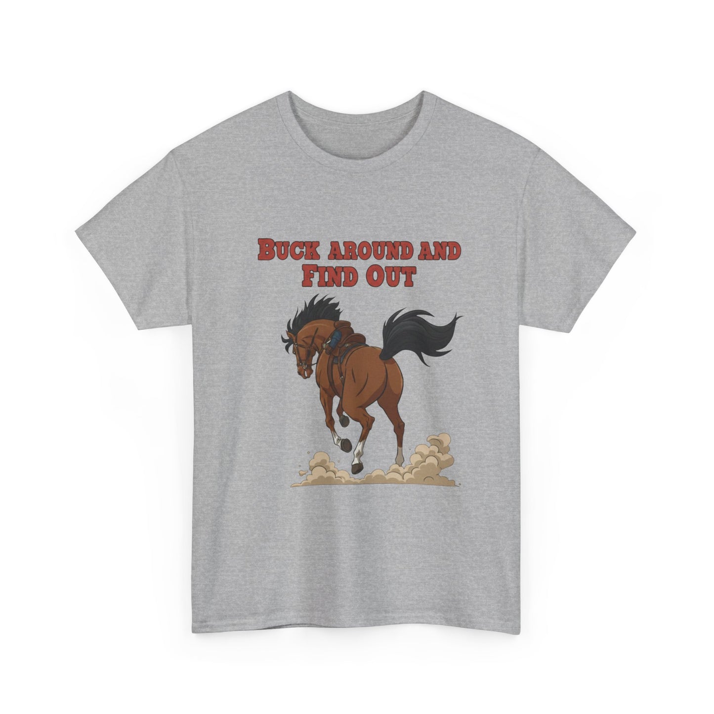 Fun Horse Graphic Tee - 'Buck Around and Find Out'