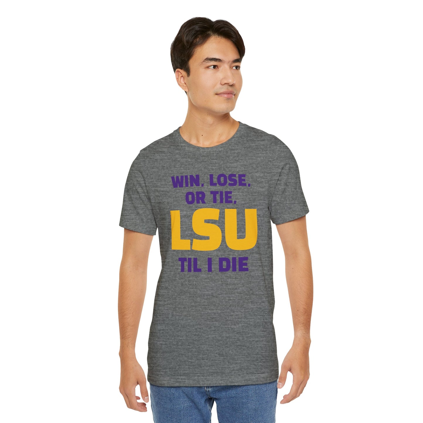 LSU Fan Tee - Win, Lose, or Tie, Unisex Jersey Short Sleeve Shirt for Game Day, College Sports, Tailgate Party, Gift for Fans, LSU Apparel