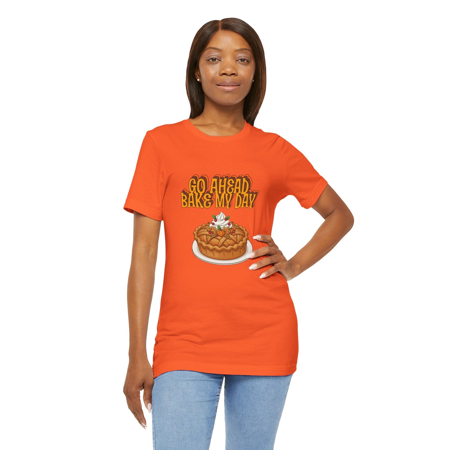Bake My Day Funny Thanksgiving Tee - Unisex Jersey Short Sleeve Shirt