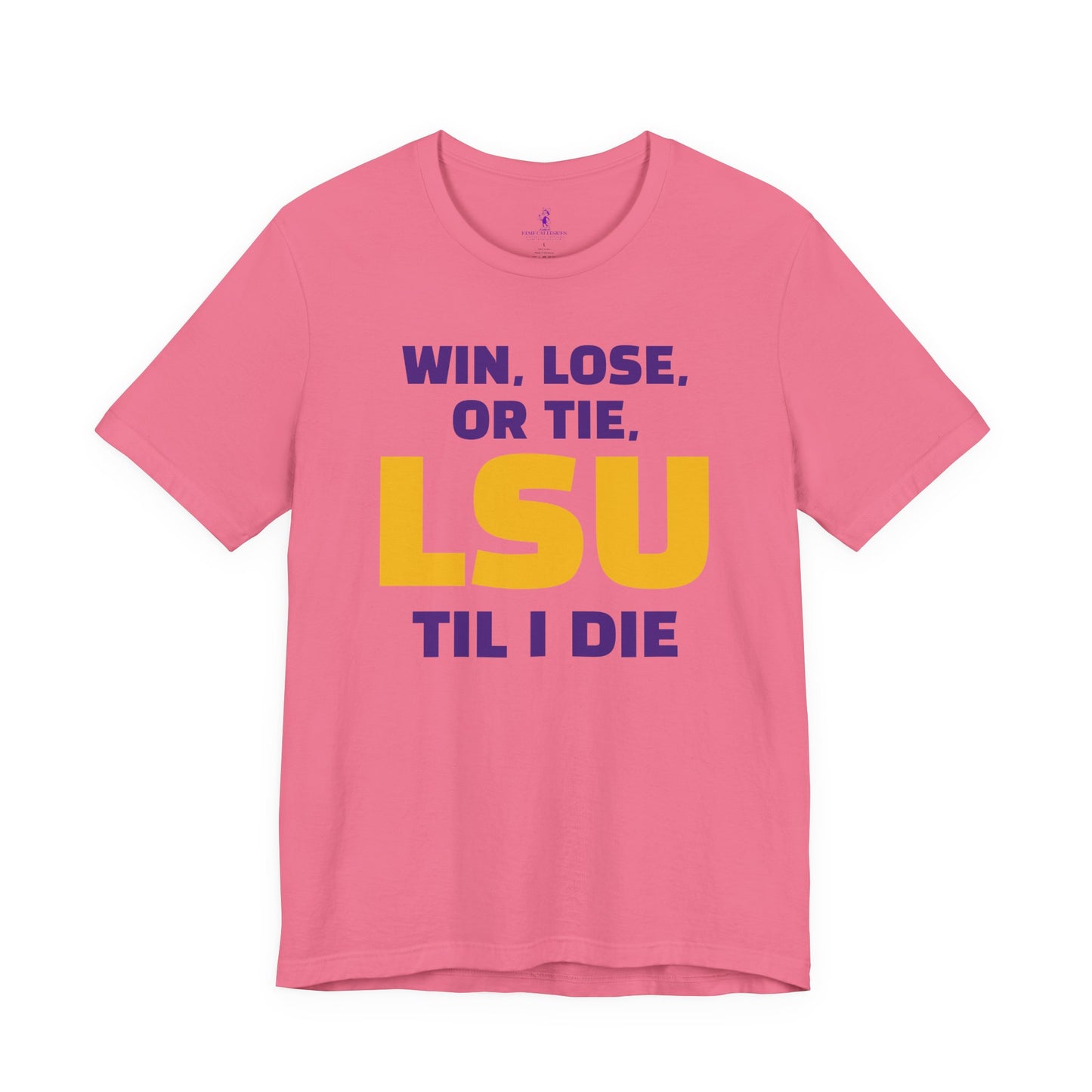 LSU Fan Tee - Win, Lose, or Tie, Unisex Jersey Short Sleeve Shirt for Game Day, College Sports, Tailgate Party, Gift for Fans, LSU Apparel