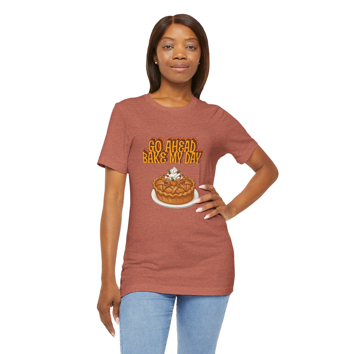 Bake My Day Funny Thanksgiving Tee - Unisex Jersey Short Sleeve Shirt