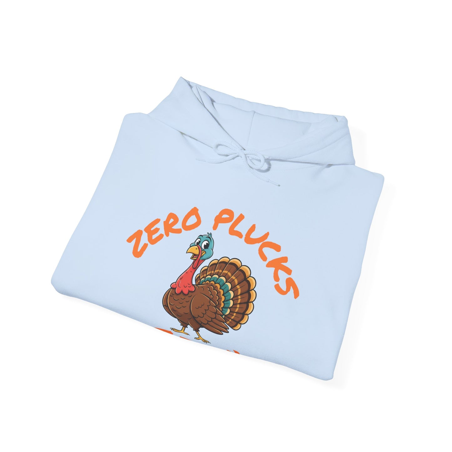 Unisex Hoodie ZERO PLUCKS GIVEN Comical Turkey Sweatshirt
