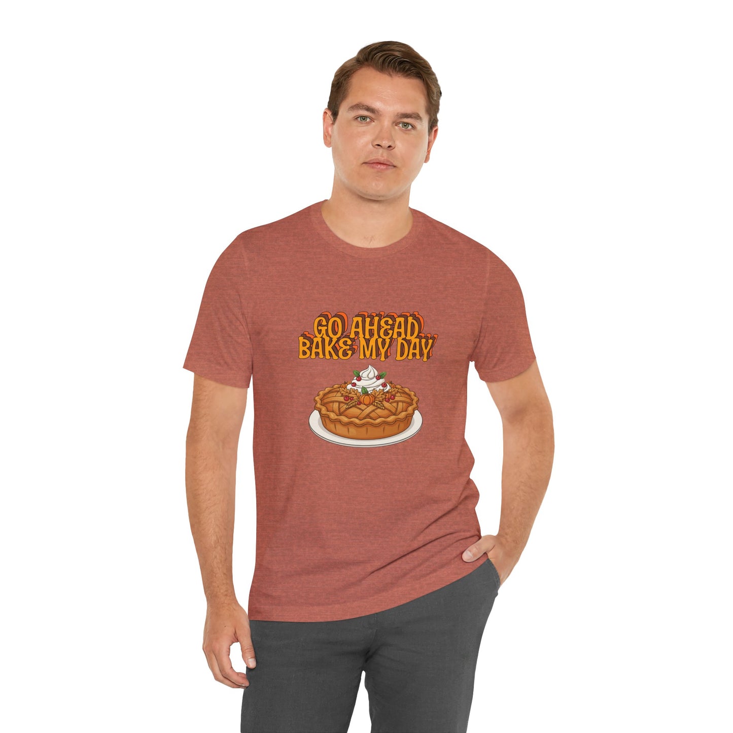 Bake My Day Funny Thanksgiving Tee - Unisex Jersey Short Sleeve Shirt