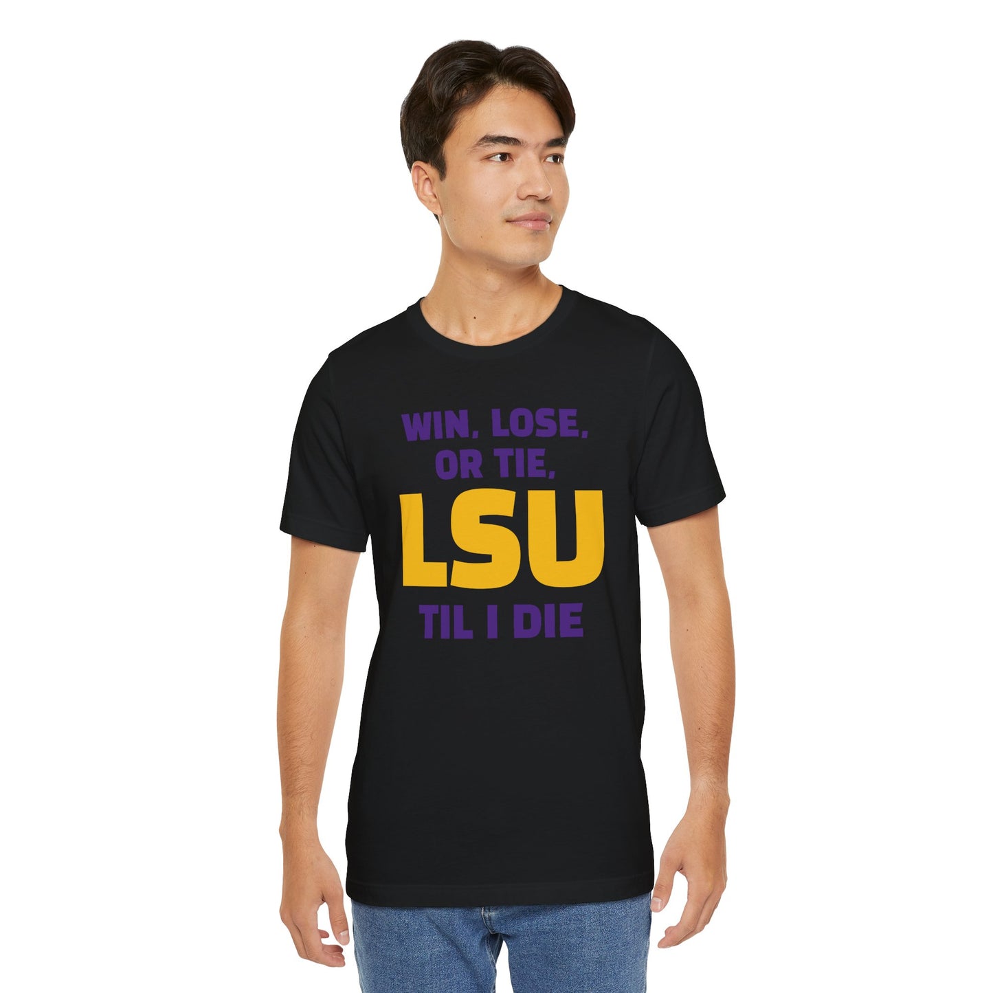LSU Fan Tee - Win, Lose, or Tie, Unisex Jersey Short Sleeve Shirt for Game Day, College Sports, Tailgate Party, Gift for Fans, LSU Apparel