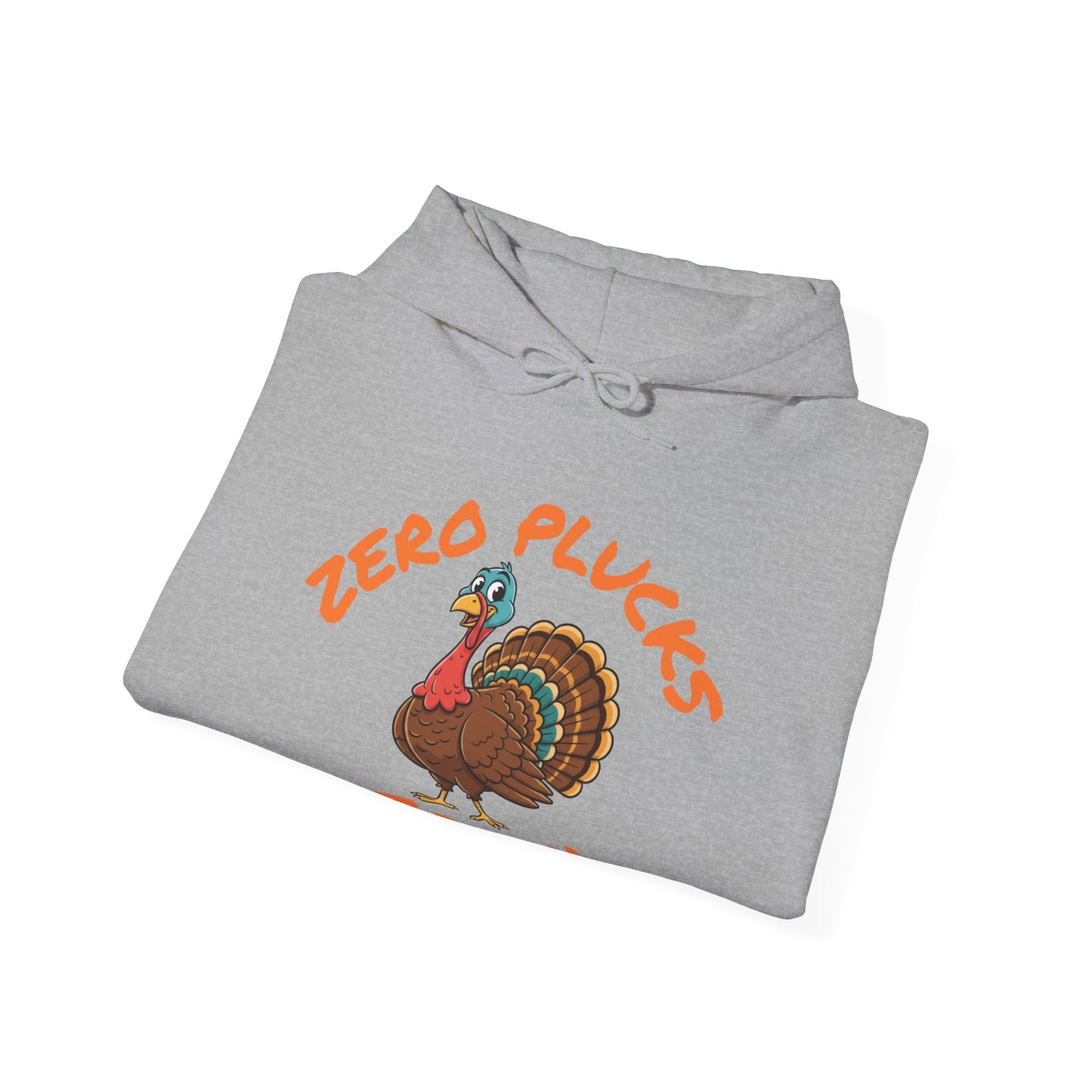 Unisex Hoodie ZERO PLUCKS GIVEN Comical Turkey Sweatshirt