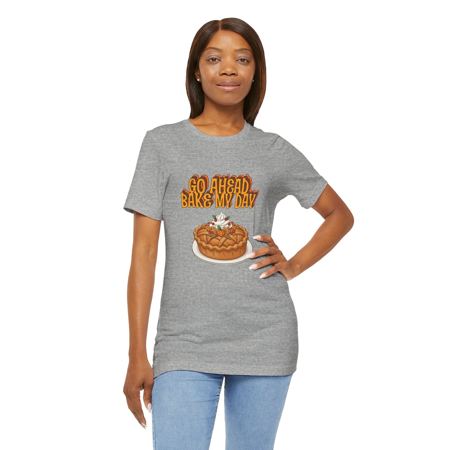 Bake My Day Funny Thanksgiving Tee - Unisex Jersey Short Sleeve Shirt