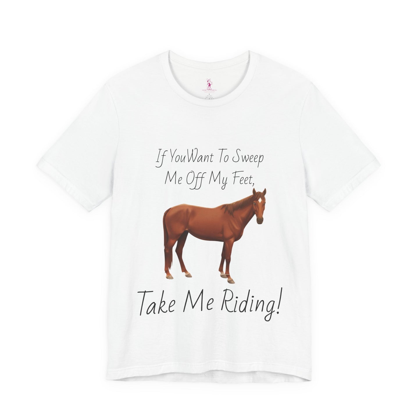 Horse Riding Humor Tee - 'Take Me Riding!' Unisex Short Sleeve Shirt