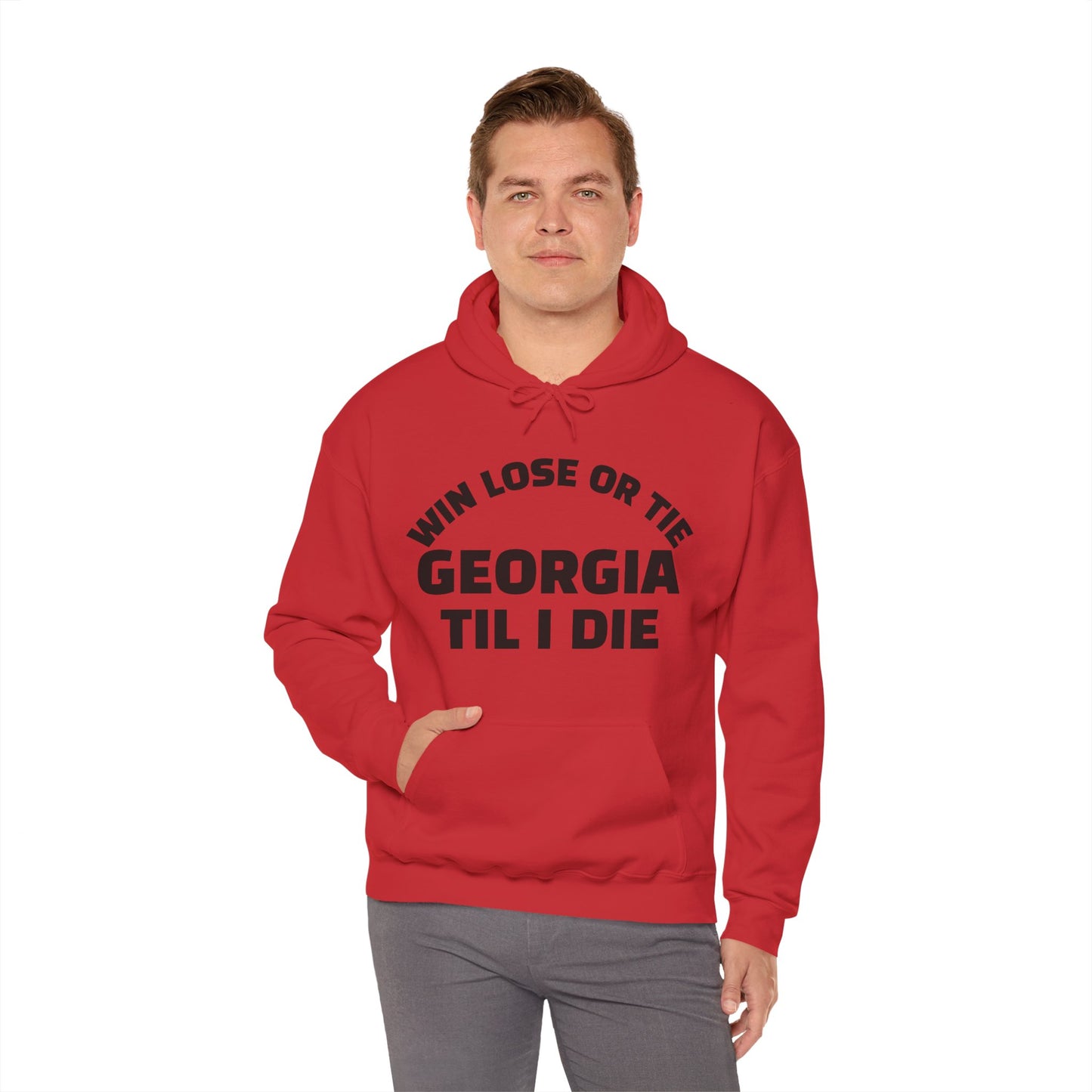 Hooded Sweatshirt Win Lose or Tie Georgia Til I Die