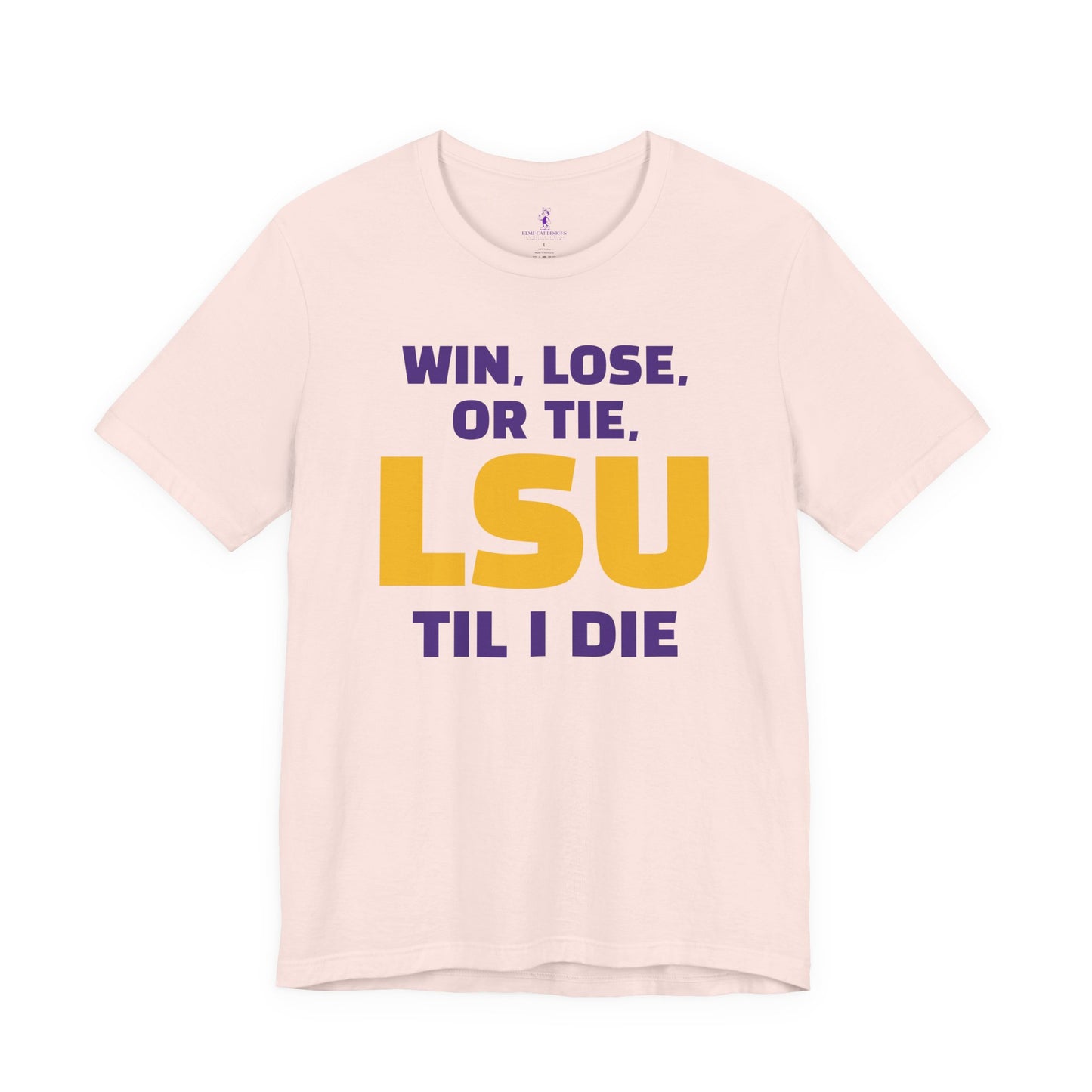 LSU Fan Tee - Win, Lose, or Tie, Unisex Jersey Short Sleeve Shirt for Game Day, College Sports, Tailgate Party, Gift for Fans, LSU Apparel