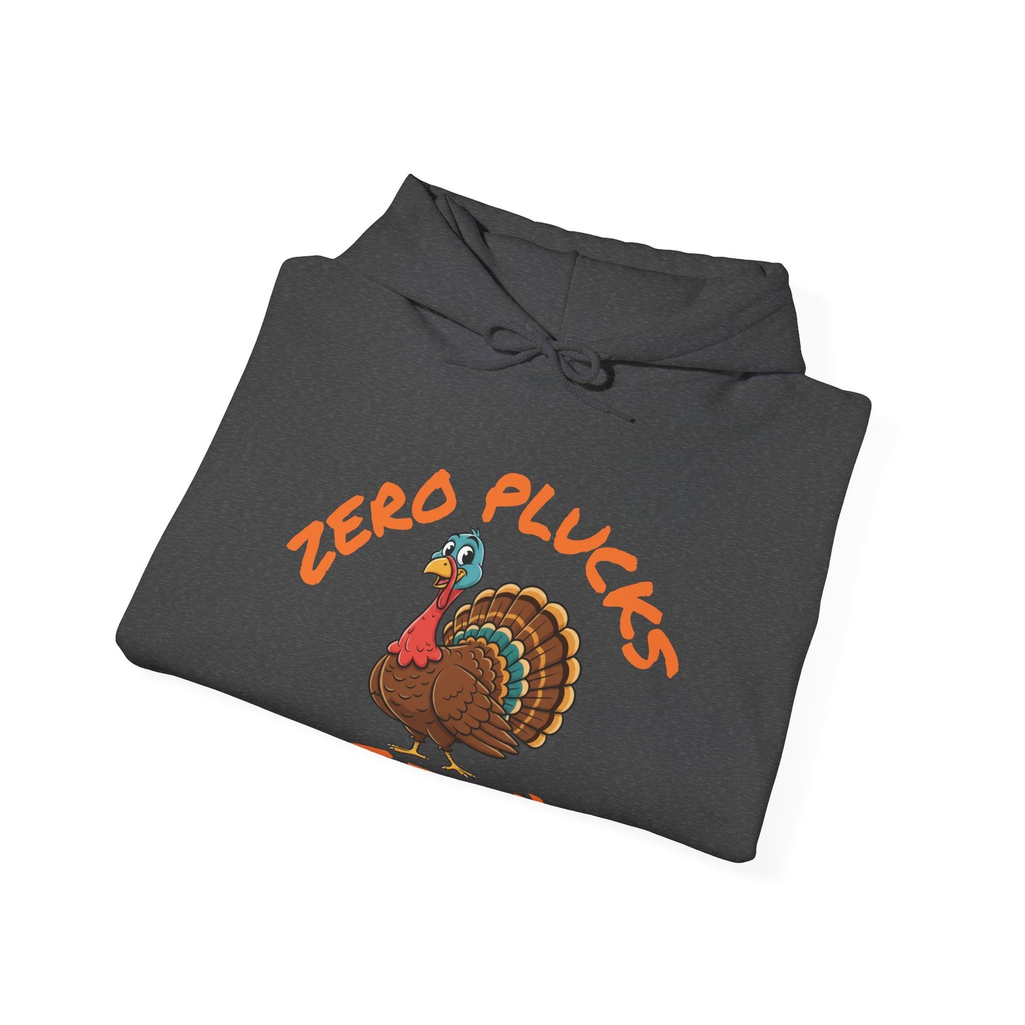 Unisex Hoodie ZERO PLUCKS GIVEN Comical Turkey Sweatshirt
