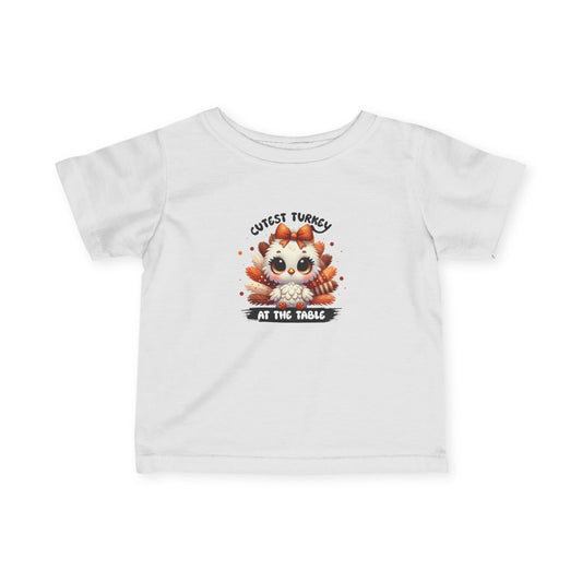 Infant Tee - Cute Thanksgiving &quot;Cutest Turkey at the Table&quot;