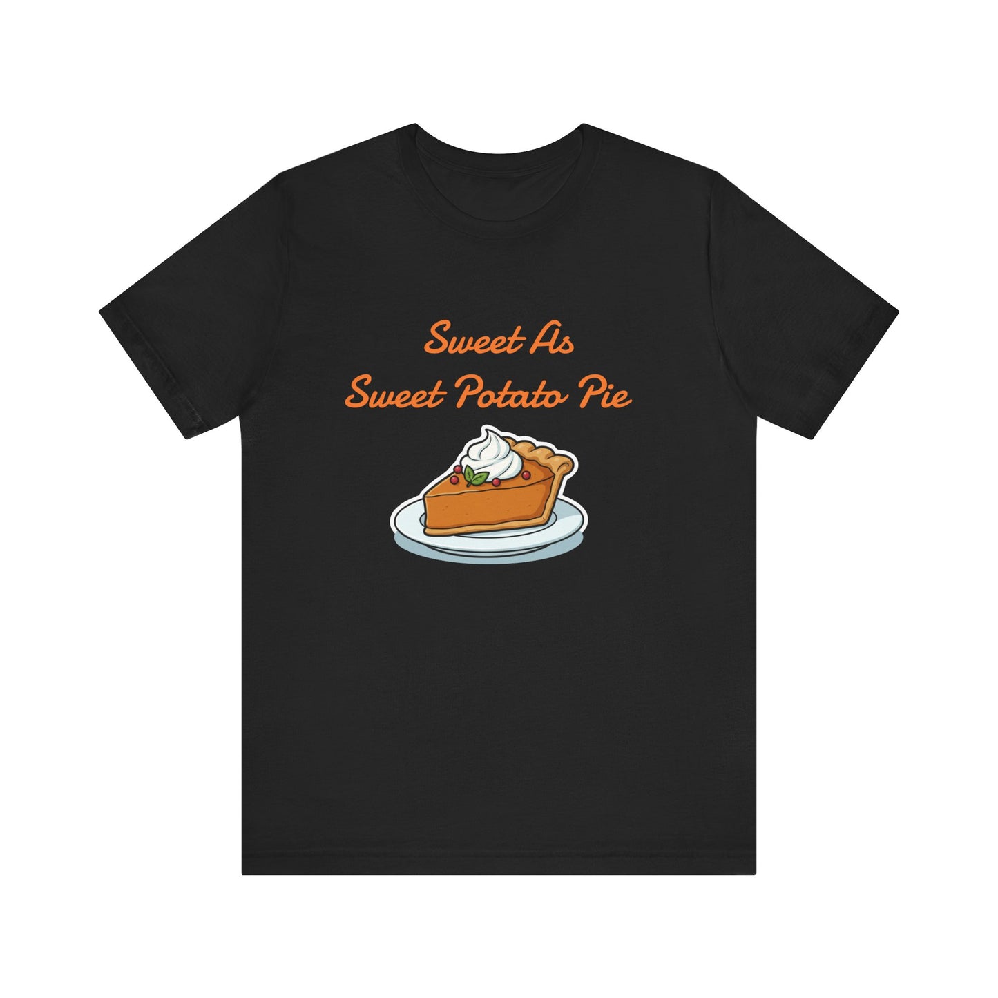 Sweet As Sweet Potato Pie Tee