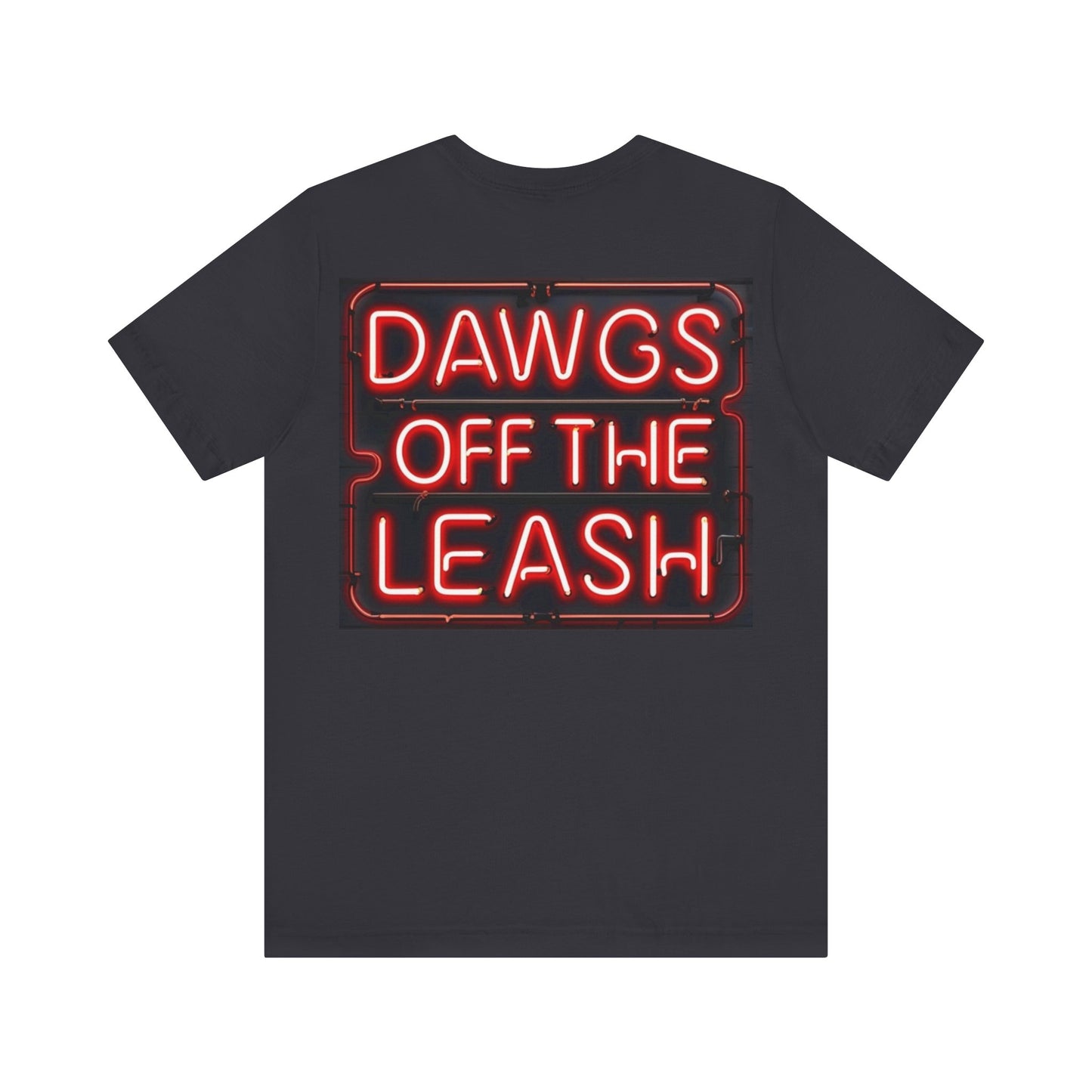 Dawgs Off The Leash Tee – Unisex Short Sleeve T-Shirt for Dog Lovers