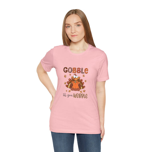 Gobble Gobble Til You WobblecThanksgiving Gobble Unisex Jersey Tee