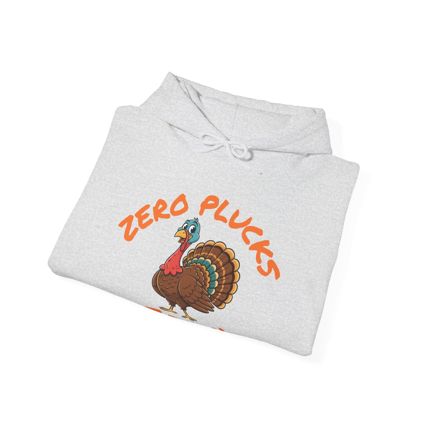Unisex Hoodie ZERO PLUCKS GIVEN Comical Turkey Sweatshirt