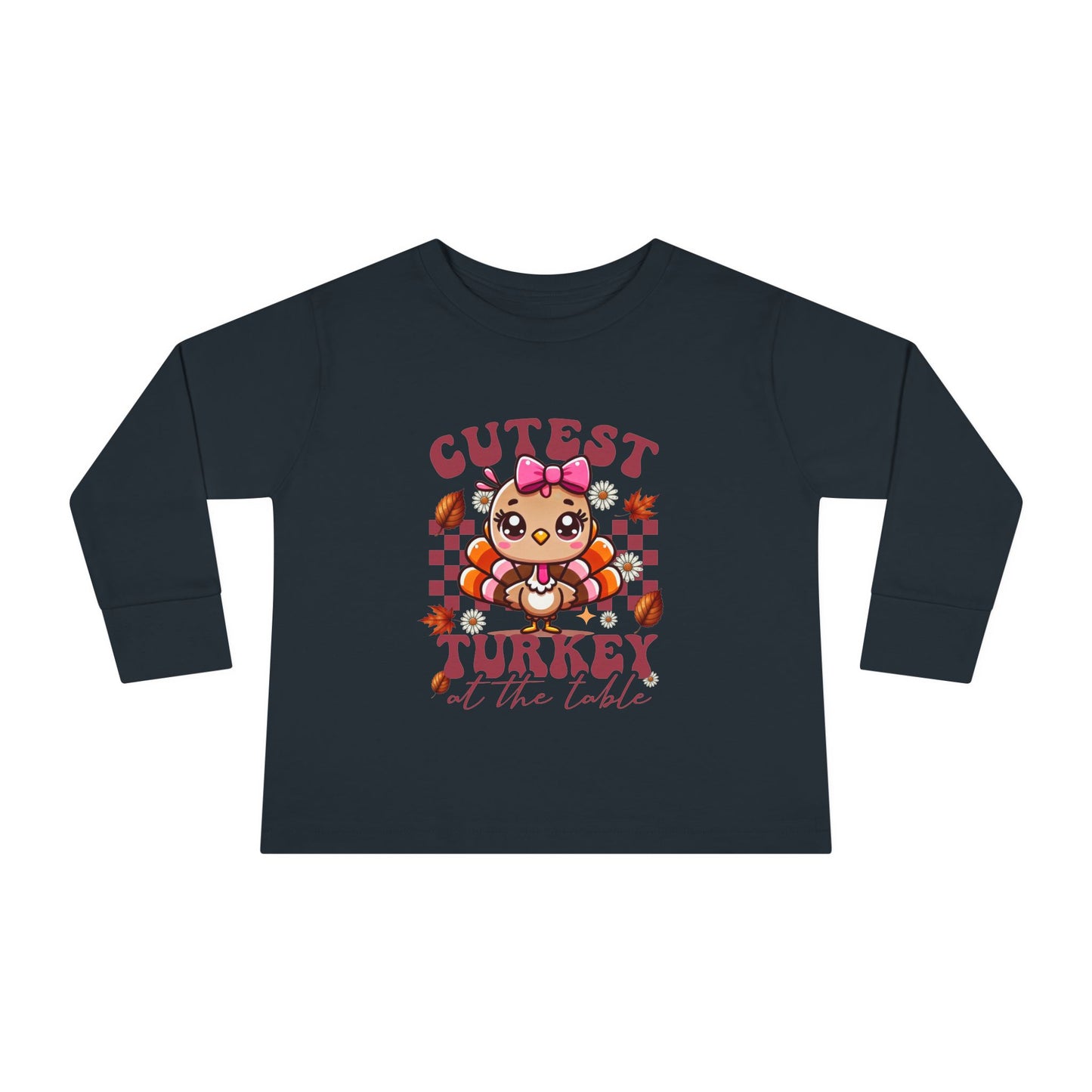 Cute Toddler Long Sleeve Tee - "Cutest Turkey At The Table" Thanksgiving Shirt