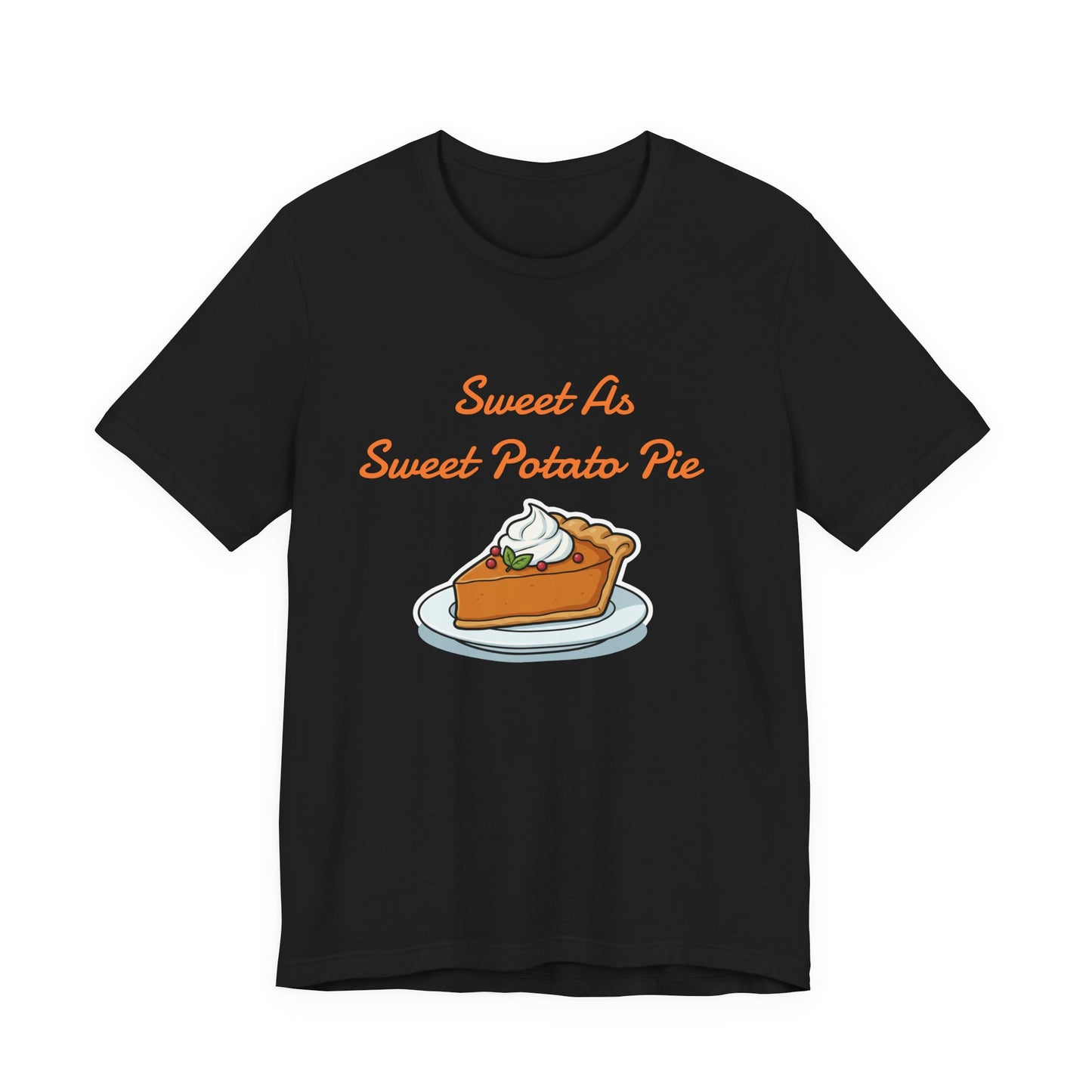 Sweet As Sweet Potato Pie Tee