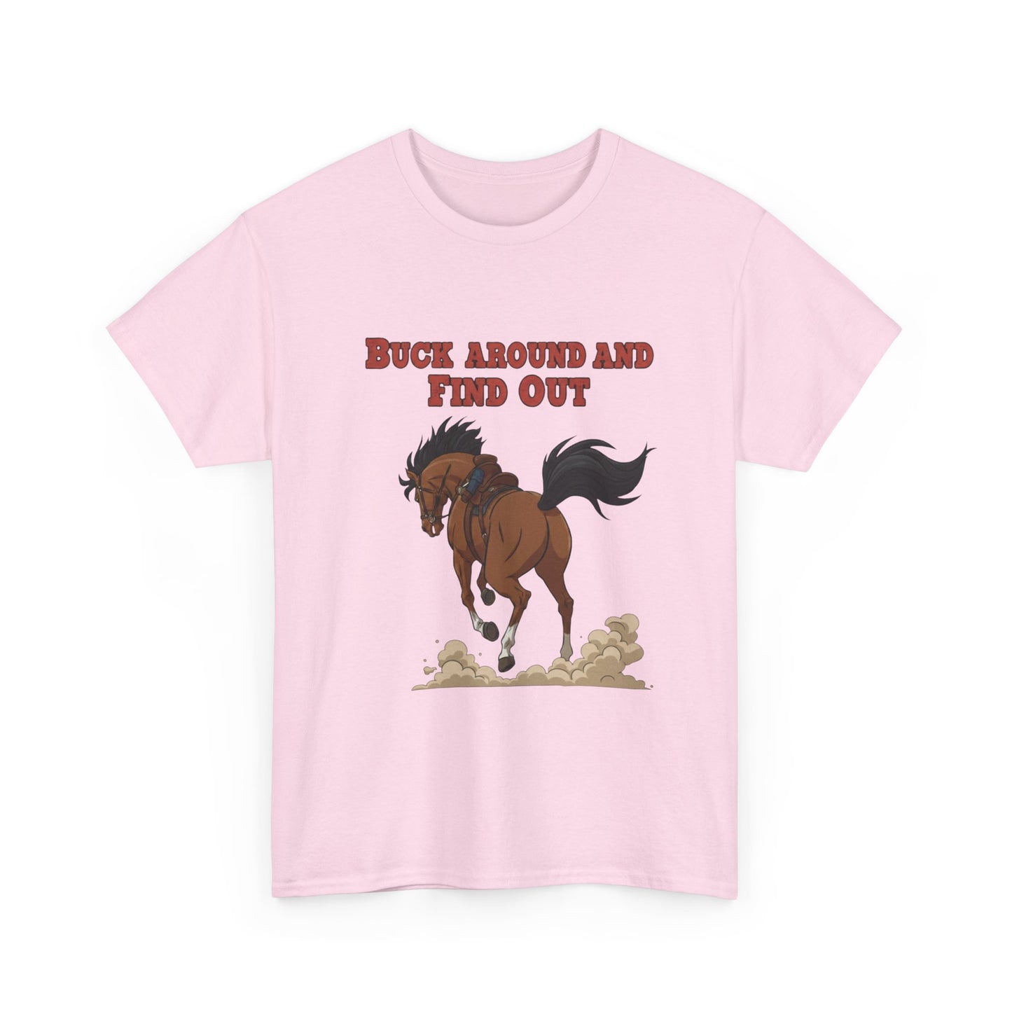 Fun Horse Graphic Tee - 'Buck Around and Find Out'