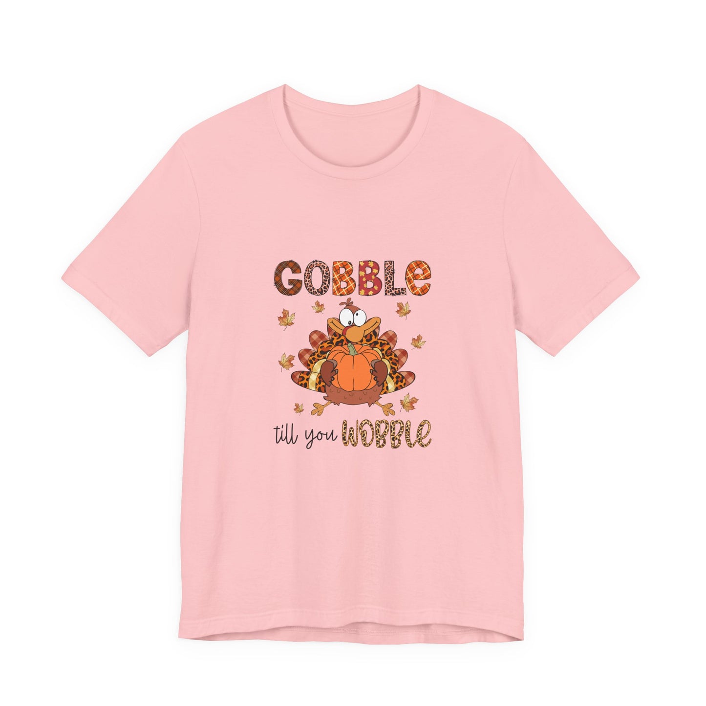 Gobble Gobble Til You WobblecThanksgiving Gobble Unisex Jersey Tee